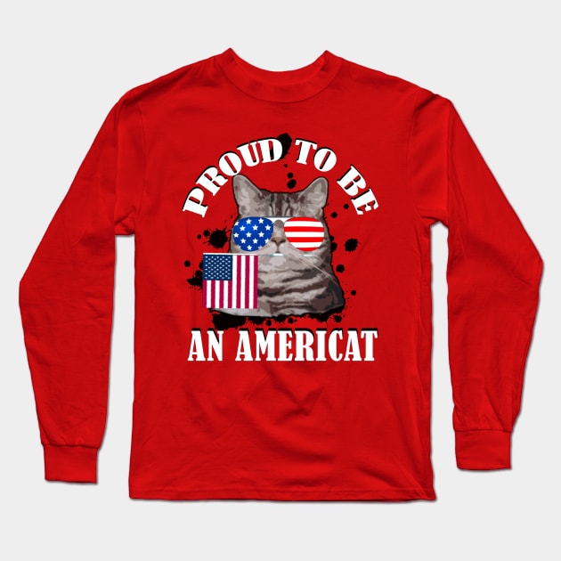 Proud To Be An Americat / 4th Of July Gift Long Sleeve T-Shirt by DragonTees